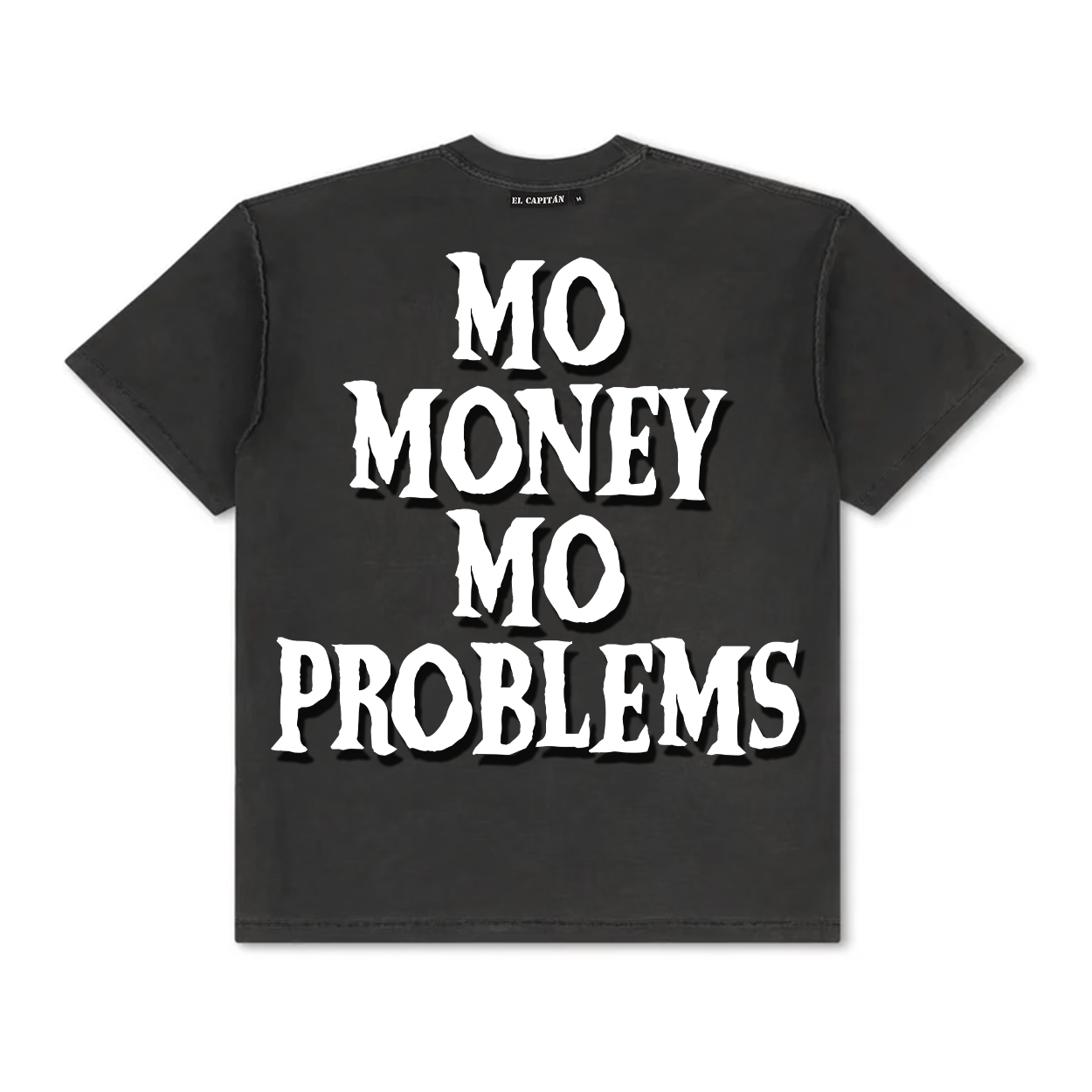 MO MONEY MO PROBLEMS TEE