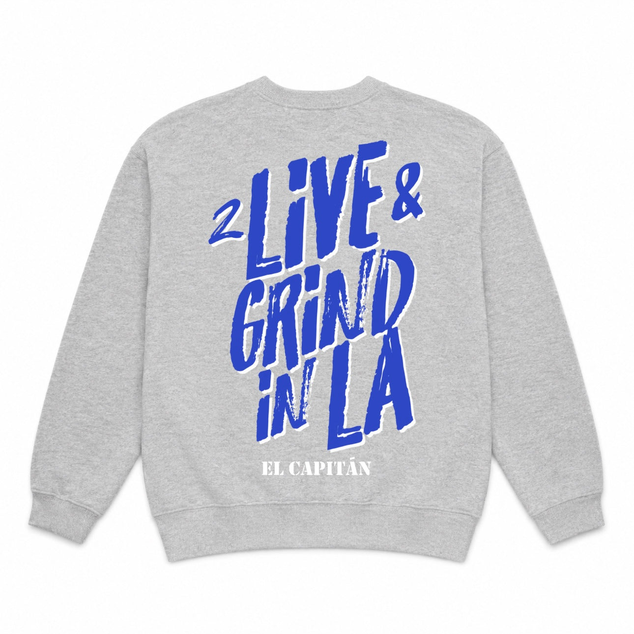 AUTHENTIC 2 LIVE & GRIND IN LA SWEATSHIRT