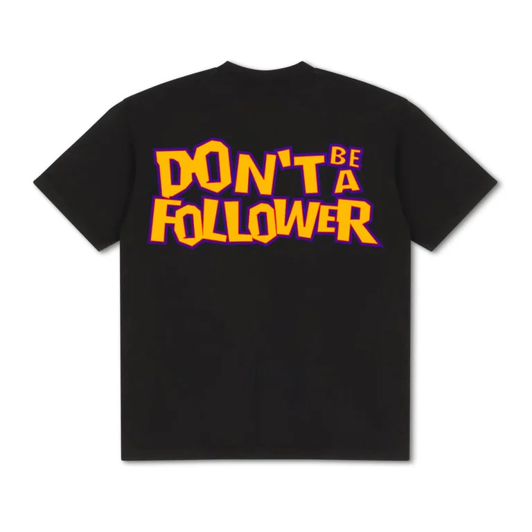 DON'T BE A FOLLOWER TEE