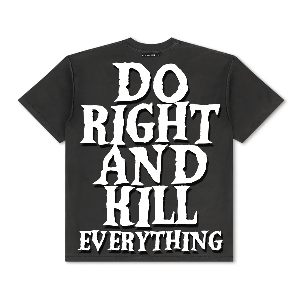 DO RIGHT AND KILL EVERYTHING TEE