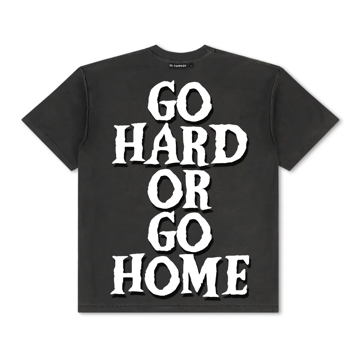 GO HARD OR GO HOME TEE