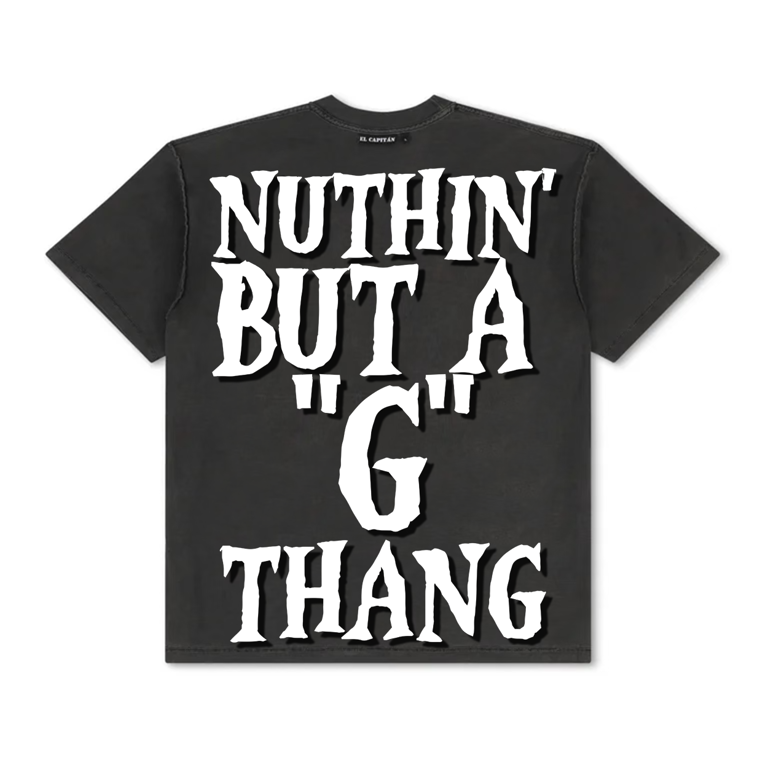 NUTHIN' BUT A "G" THANG TEE