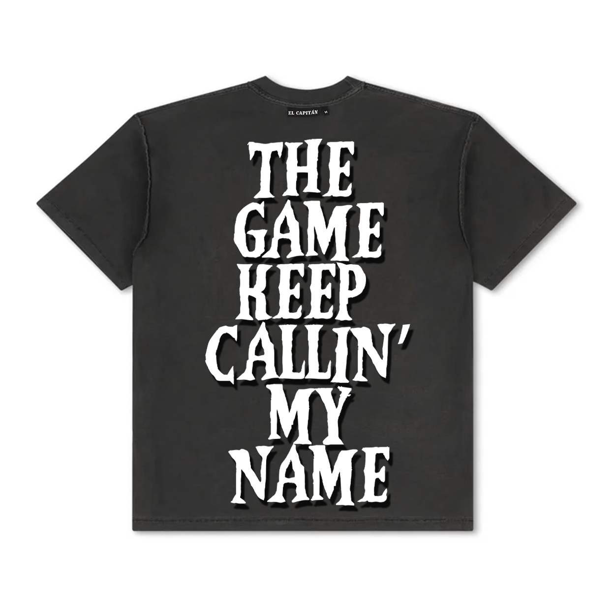 THE GAME KEEP CALLIN' MY NAME TEE