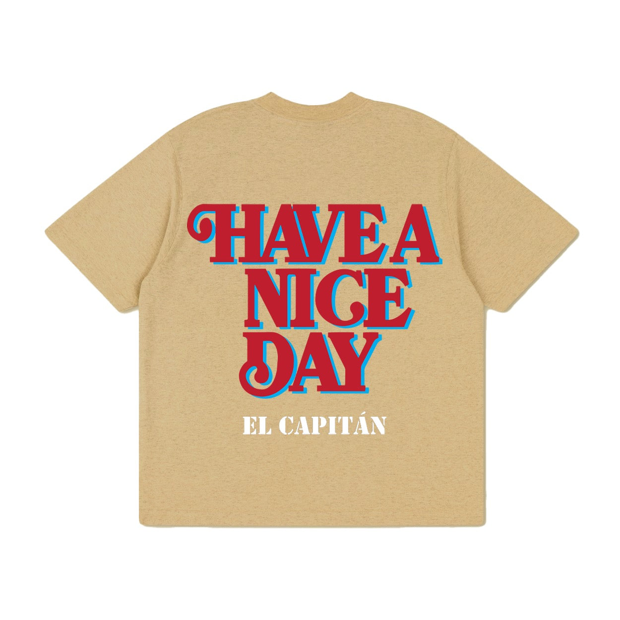 HAVE A NICE DAY TEE - [MOCK NECK]