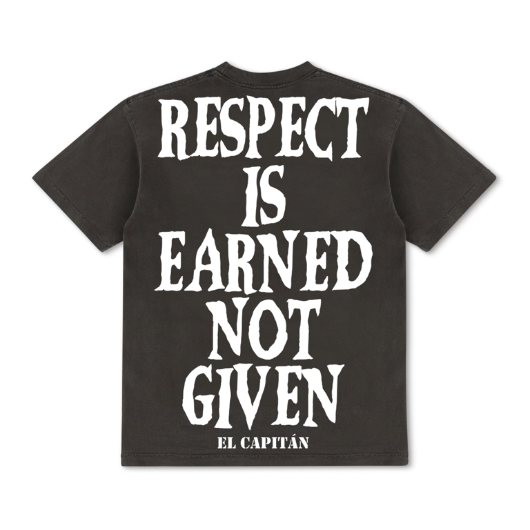 RESPECT IS EARNED NOT GIVEN TEE