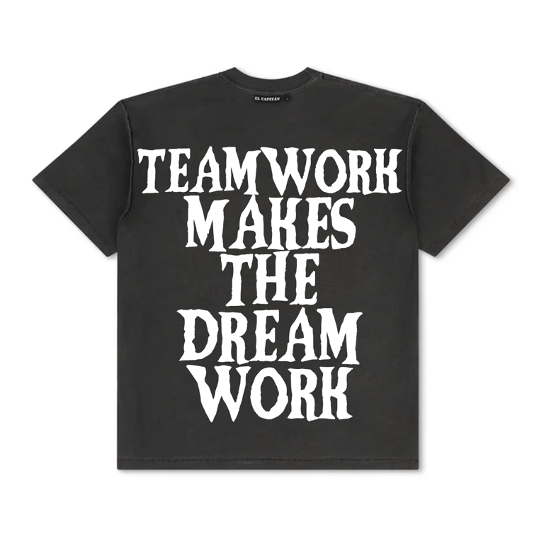 TEAMWORK MAKES THE DREAM WORK TEE