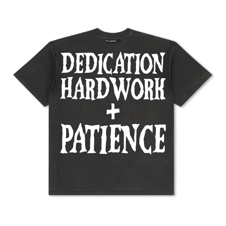 DEDICATION HARDWORK + PATIENCE TEE