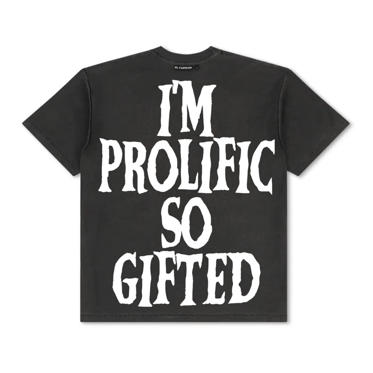 I'M PROLIFIC SO GIFTED TEE