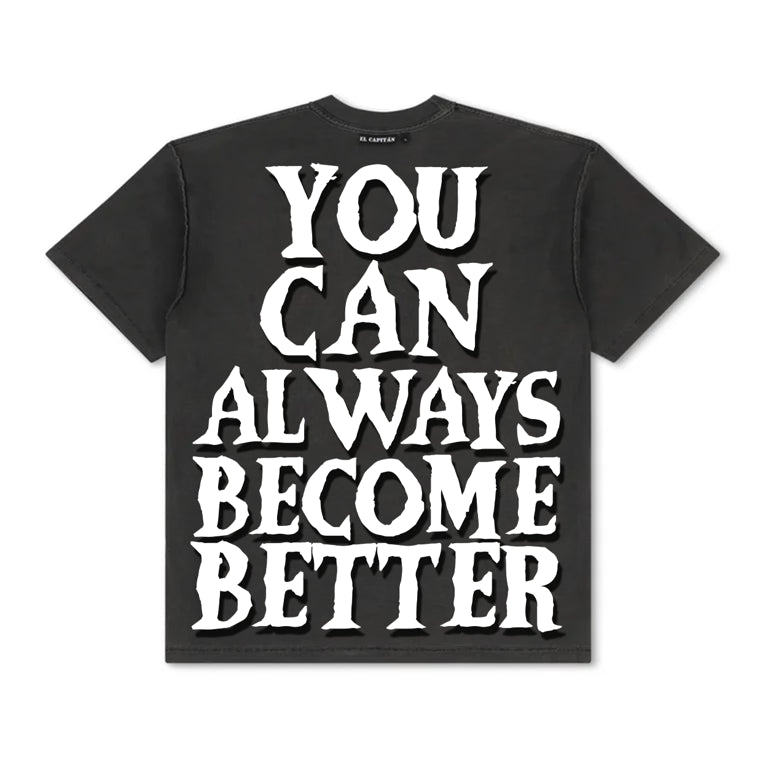 YOU CAN ALWAYS BECOME BETTER TEE